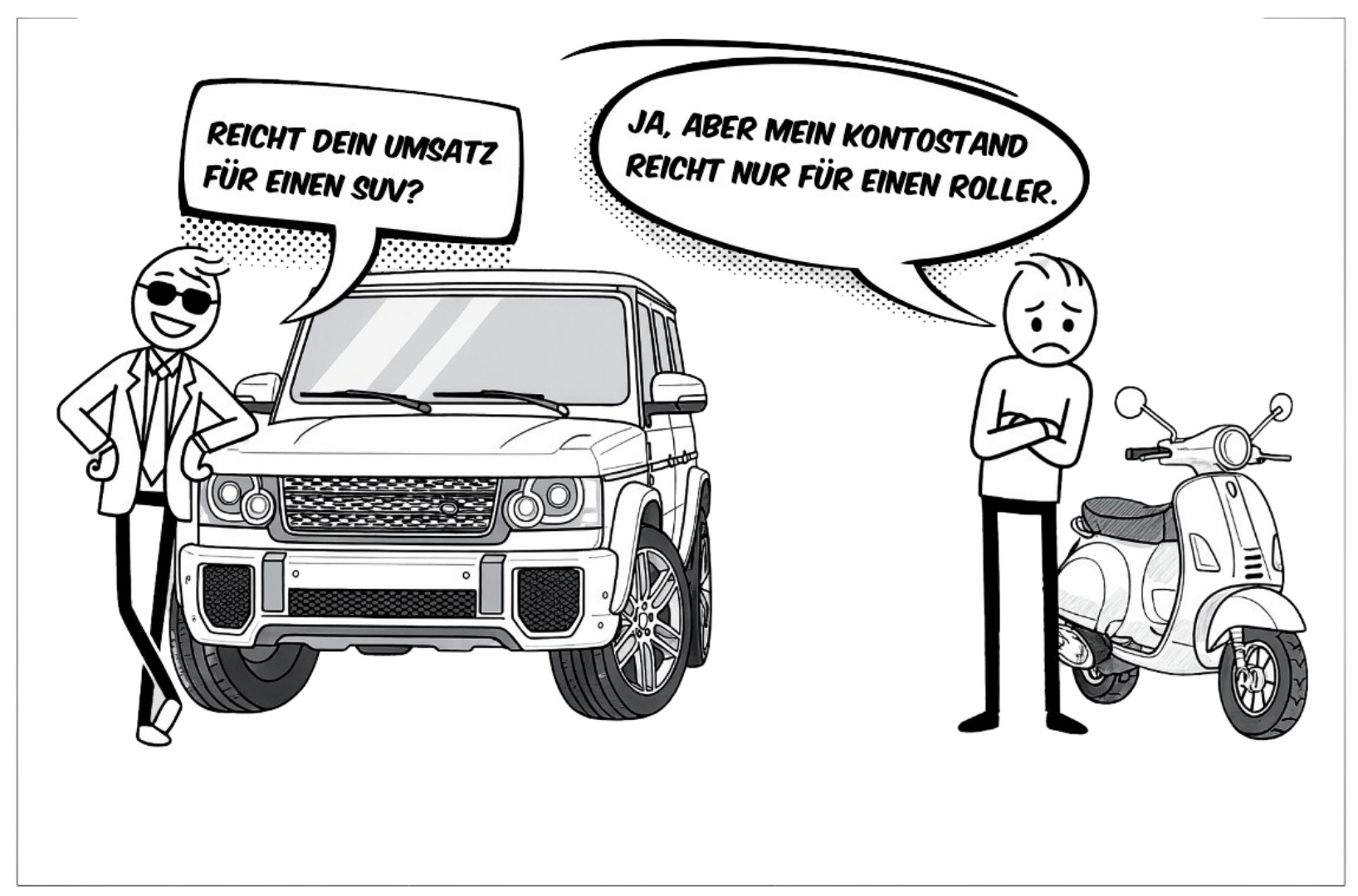 Umsatz wie SUV und Kontostand wie Roller
